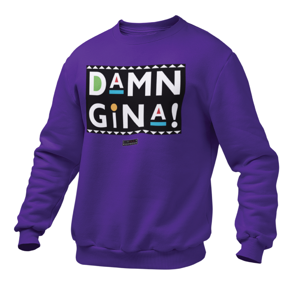 Damn Gina Unisex Sweatshirt Civilly Righteous Clothing